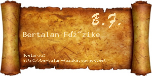 Bertalan Füzike névjegykártya